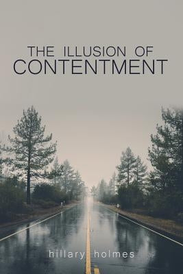 The Illusion of Contentment by Holmes, Hillary