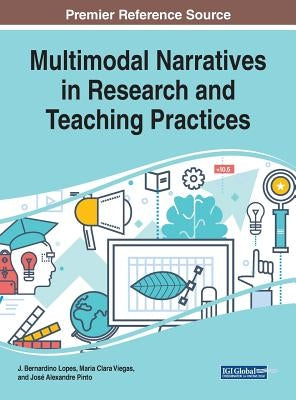 Multimodal Narratives in Research and Teaching Practices by Lopes, J. Bernardino