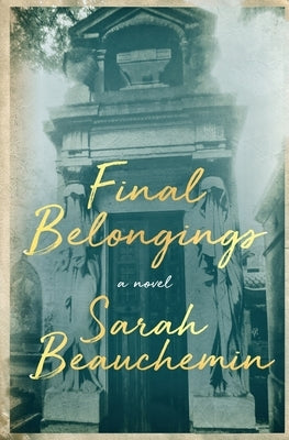 Final Belongings by Beauchemin, Sarah