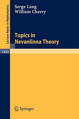 Topics in Nevanlinna Theory by Lang, Serge