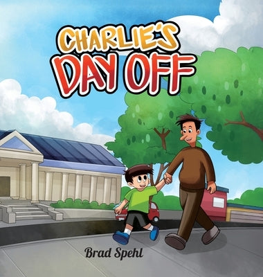 Charlie's Day Off by Spehl, Brad