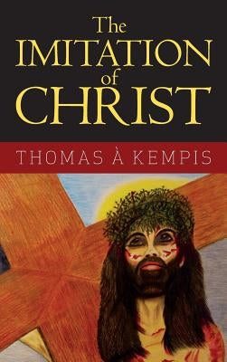 The Imitation of Christ by Kempis, Thomas a.