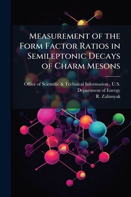 Measurement of the Form Factor Ratios in Semileptonic Decays of Charm Mesons by Office of Scientific &. Technical Inform
