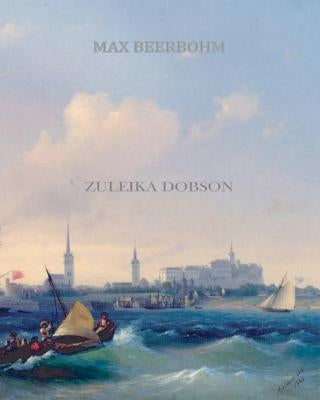 Zuleika Dobson by Beerbohm, Max