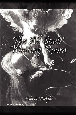 The All Souls' Waiting Room by Wright, Paki S.