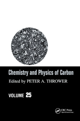 Chemistry and Physics of Carbon by Thrower, Peter a.