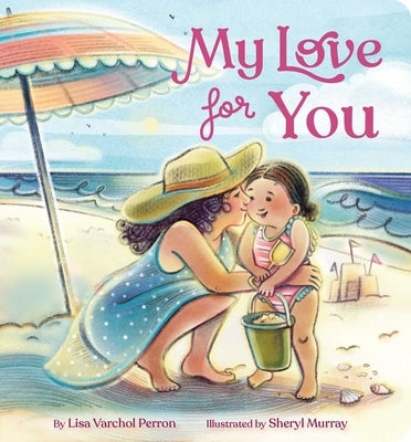 My Love for You by Perron, Lisa Varchol
