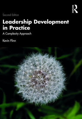 Leadership Development in Practice: A Complexity Approach by Flinn, Kevin