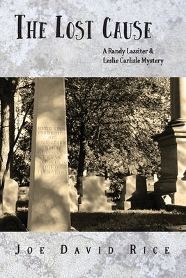The Lost Cause by Rice, Joe David