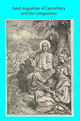 Saint Augustine of Canterbury and His Companions by Hermenegild Tosf, Brother