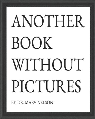 Another Book Without Pictures by Nelson, Marv