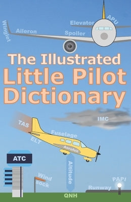 The Illustrated Little Pilot Dictionary by Walmsley, Stephen