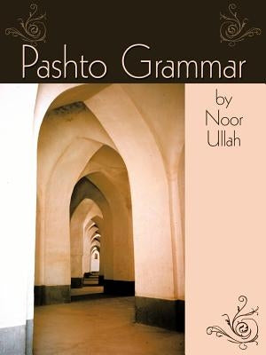 Pashto Grammar by Ullah, Noor