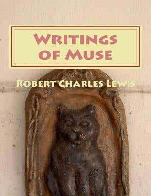 Writings of Muse by Lewis, Robert Charles