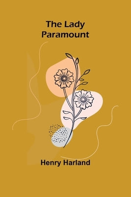 The Lady Paramount by Harland, Henry