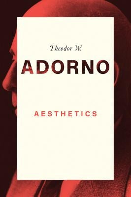 Aesthetics by Adorno, Theodor W.