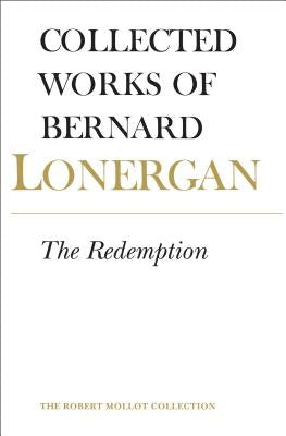 The Redemption: Volume 9 by Lonergan, Bernard