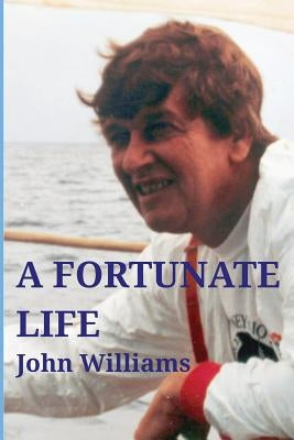 A Fortunate Life by Williams, John