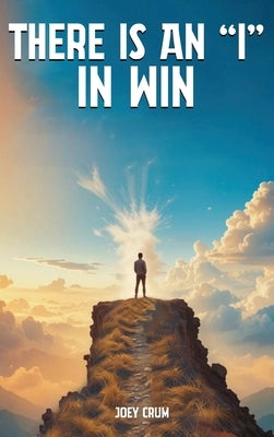 There Is an "I" in Win by Crum, Joey