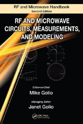 RF and Microwave Circuits, Measurements, and Modeling by Golio, Mike
