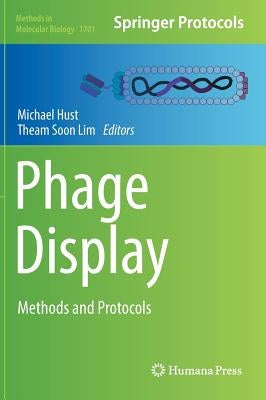Phage Display: Methods and Protocols by Hust, Michael