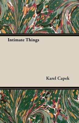 Intimate Things by &#268;apek, Karel