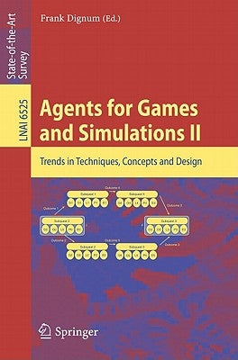 Agents for Games and Simulations II: Trends in Techniques, Concepts and Design by Dignum, Frank