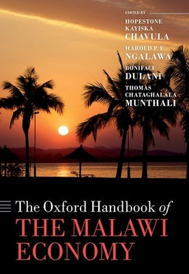 The Oxford Handbook of the Malawi Economy by Chavula, Hopestone
