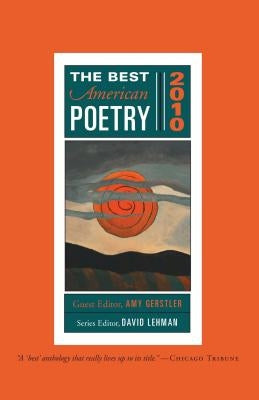 The Best American Poetry 2010: Series Editor David Lehman by Gerstler, Amy