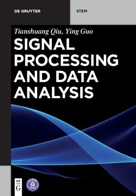 Signal Processing and Data Analysis by Qiu, Tianshuang