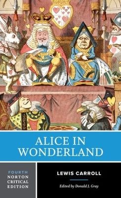 Alice in Wonderland: A Norton Critical Edition by Carroll, Lewis