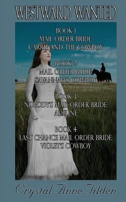 Westward Wanted: Books 1-4 by Tilden, Crystal Anne