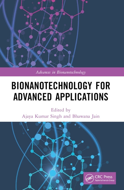 Bionanotechnology for Advanced Applications by Singh, Ajaya Kumar