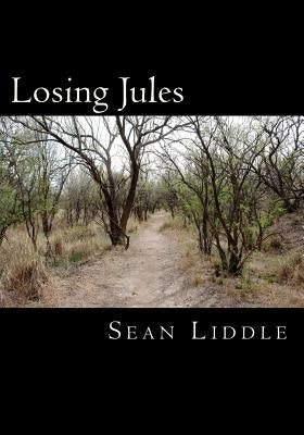 Losing Jules by Liddle, Sean