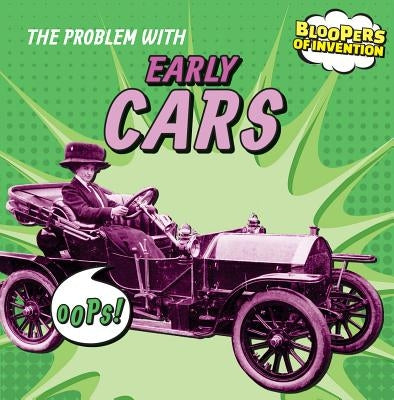 The Problem with Early Cars by Nagelhout, Ryan