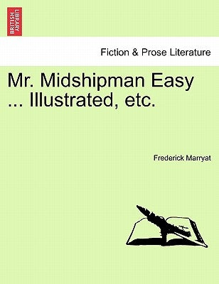 Mr. Midshipman Easy ... Illustrated, Etc. by Marryat, Frederick
