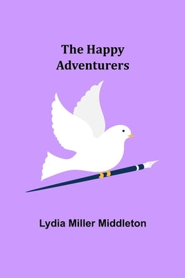 The Happy Adventurers by Miller Middleton, Lydia