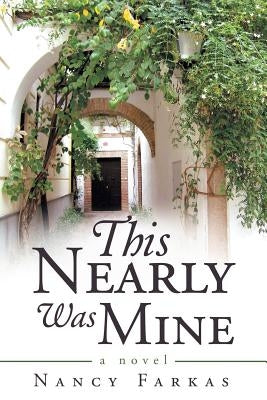 This Nearly Was Mine by Farkas, Nancy