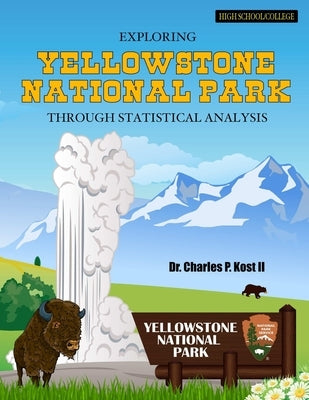 Exploring Yellowstone National Park Through Statistical Analysis by Kost, Charles P., II