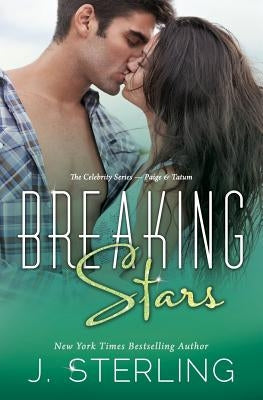 Breaking Stars: The Celebrity Series: Paige & Tatum by Sterling, J.