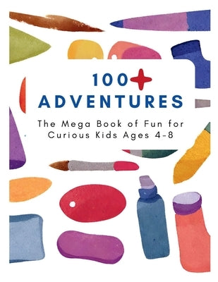 100 Adventure: The Mega Book of Fun for Curious Kids Ages 4-8 by Publishing, Bbox
