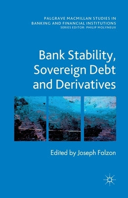 Bank Stability, Sovereign Debt and Derivatives by Falzon, J.