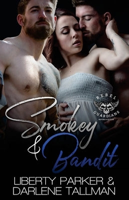 Smokey & Bandit: Rebel Guardians MC by Tallman, Darlene