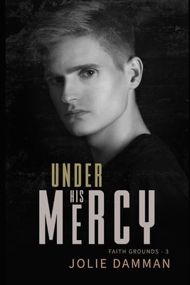 Under his Mercy: A Dark High School Bully Romance by Damman, Jolie