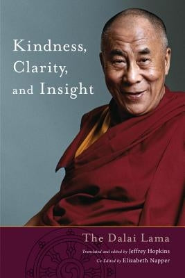 Kindness, Clarity, and Insight by His Holiness the Dalai Lama