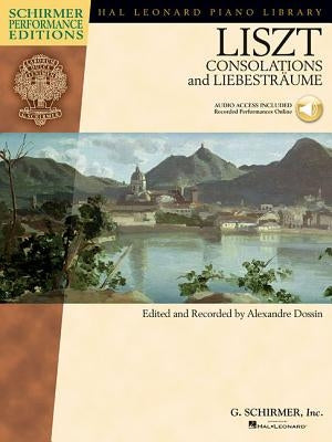 Franz Liszt - Consolations and Liebestraume: With Online Audio of Performances Book/Online Audio by Liszt, Franz