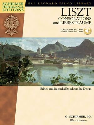 Franz Liszt - Consolations and Liebestraume: With Online Audio of Performances Book/Online Audio by Liszt, Franz