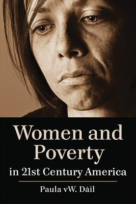 Women and Poverty in 21st Century America by Dáil, Paula Vw