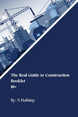 The Real Guide to Construction by Lad, Down-To-Earth
