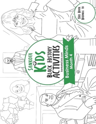 Sankofa Kids Black History Activities: Business Minds Month 4 (SC Monthly Green) by Club, Sankofa